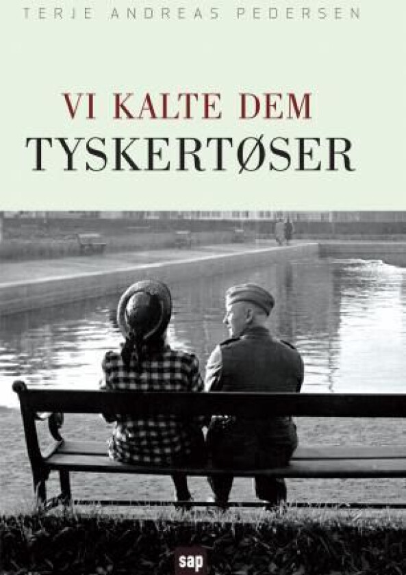 Vi kalte dem tyskertøser av Terje Andreas Pedersen