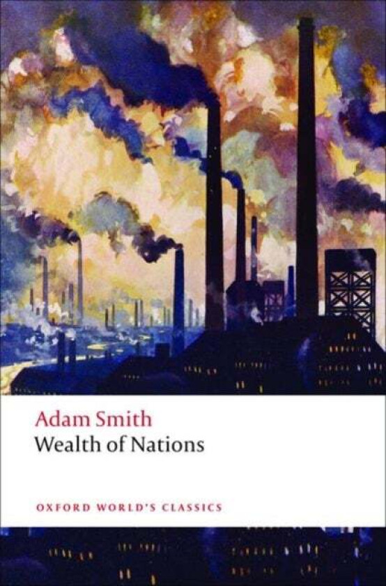 An Inquiry into the Nature and Causes of the Wealth of Nations av Adam Smith