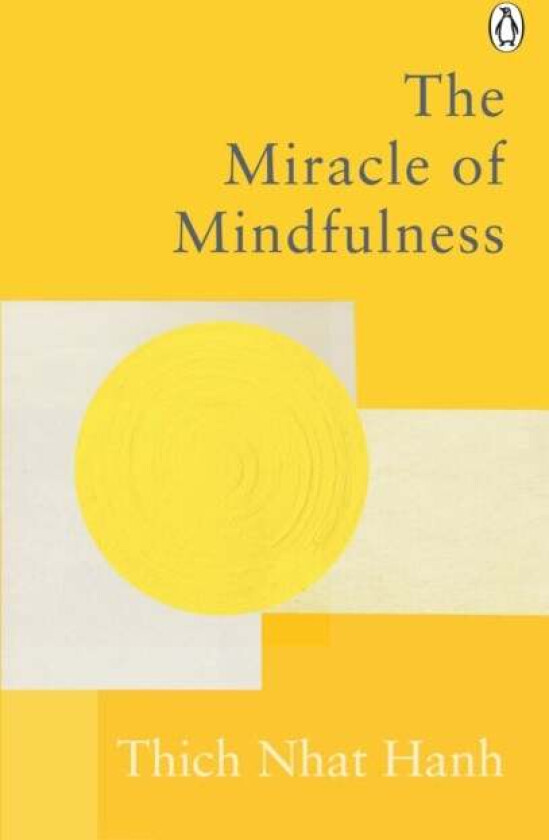 The Miracle Of Mindfulness av Thich Nhat Hanh