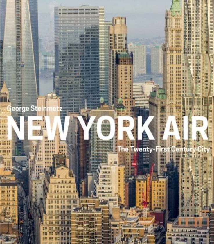 New York Air av George Steinmetz, Julien Tomasello