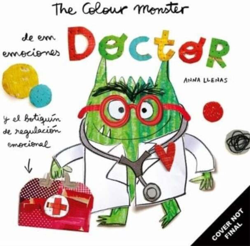 The Colour Monster: The Feelings Doctor and the Emotions Toolkit av Anna Llenas
