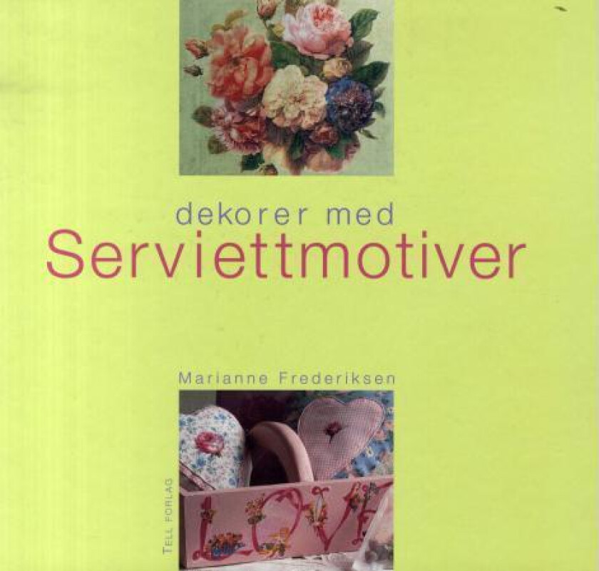 Dekorer med serviettmotiver av Marianne Frederiksen