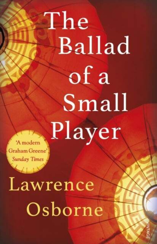 The Ballad of a Small Player av Lawrence Osborne