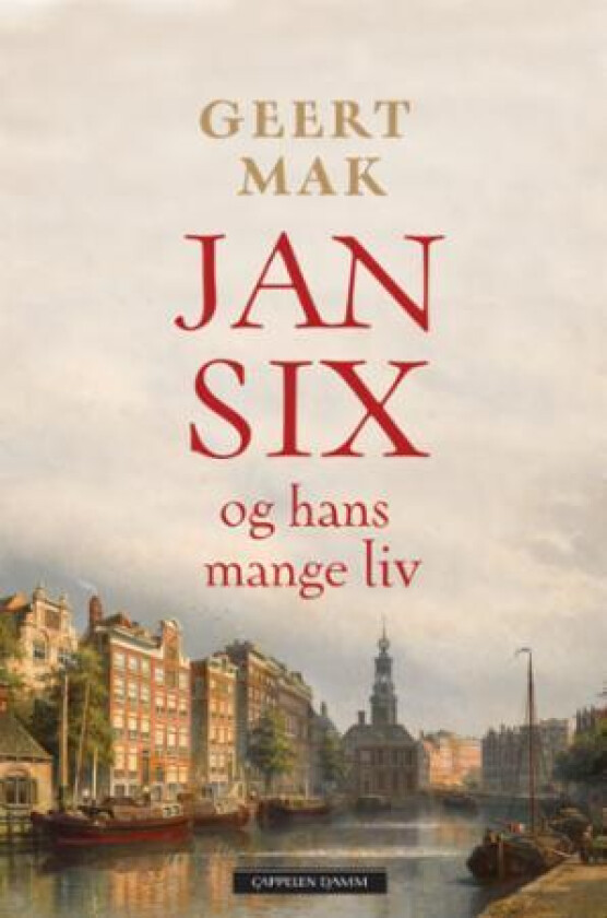 Jan Six og hans mange liv av Geert Mak
