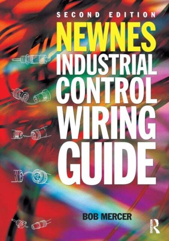Newnes Industrial Control Wiring Guide av Bob Mercer