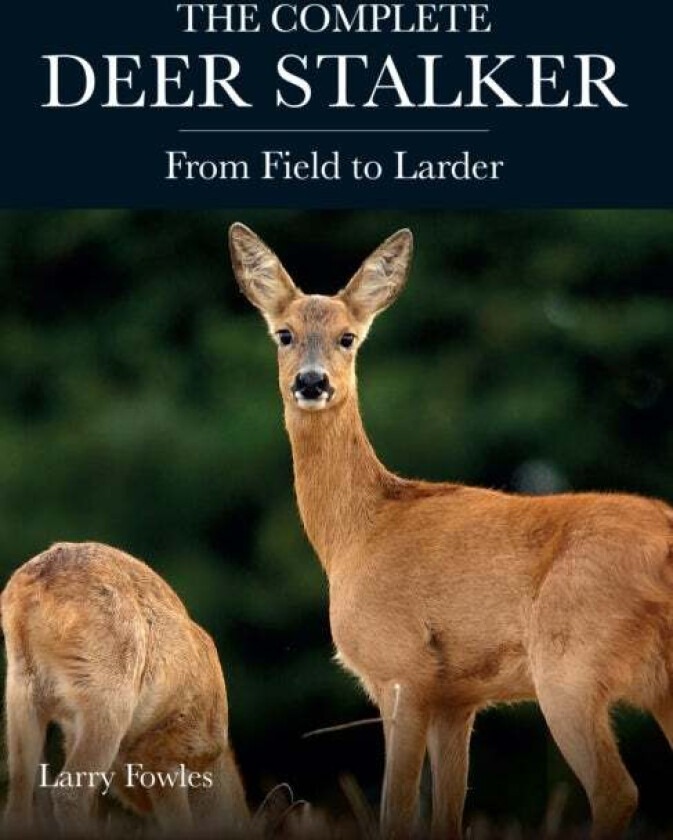 The Complete Deer Stalker Av Larry Fowles