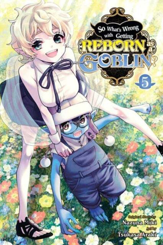 So What'S Wrong With Getting Reborn As A Goblin?, Vol. 5 Av Nazuna Miki