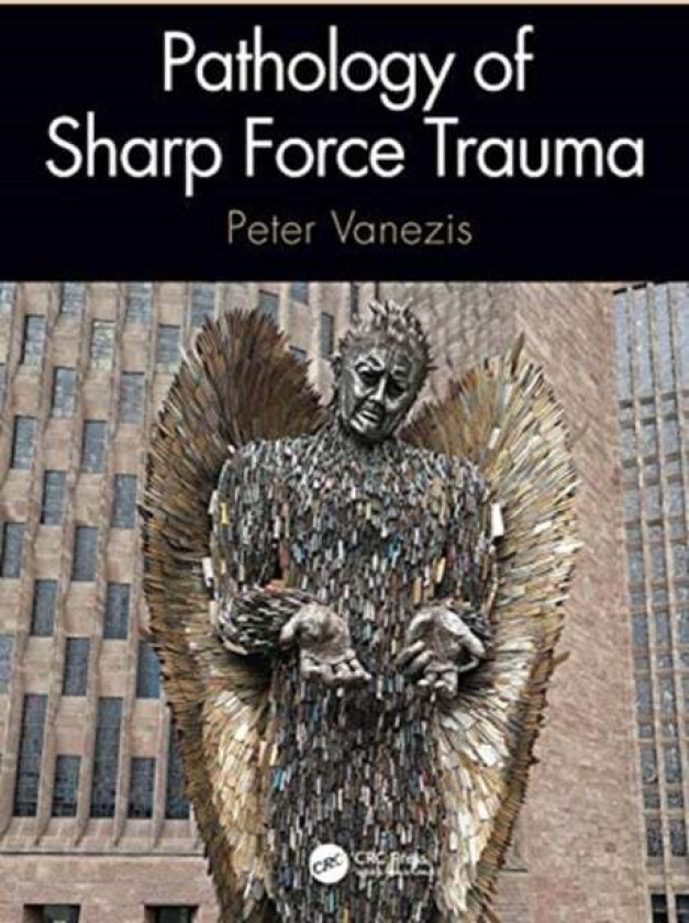 Pathology of Sharp Force Trauma av Peter (Queen Mary University of London England UK) Vanezis