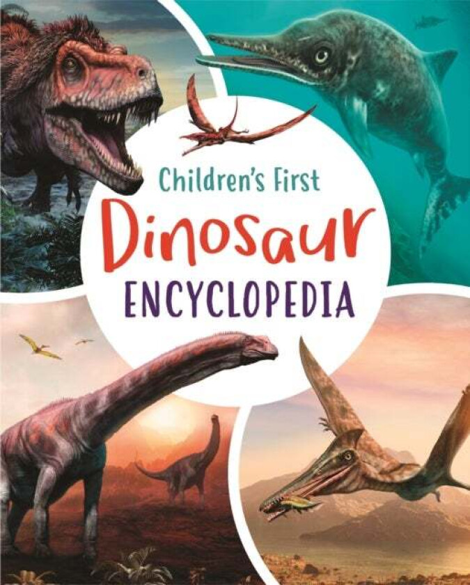 Children's First Dinosaur Encyclopedia av Claudia Martin