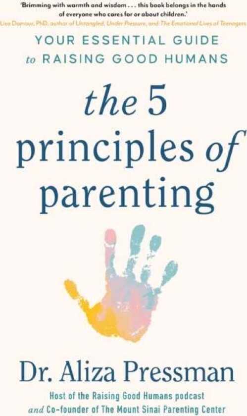 The 5 Principles Of Parenting Av Dr Aliza Pressman