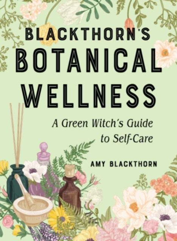 Blackthorn'S Botanical Wellness av Amy (Amy Blackthorn) Blackthorn
