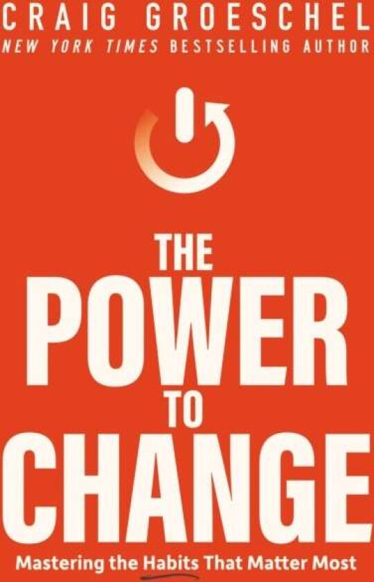 The Power to Change av Craig Groeschel