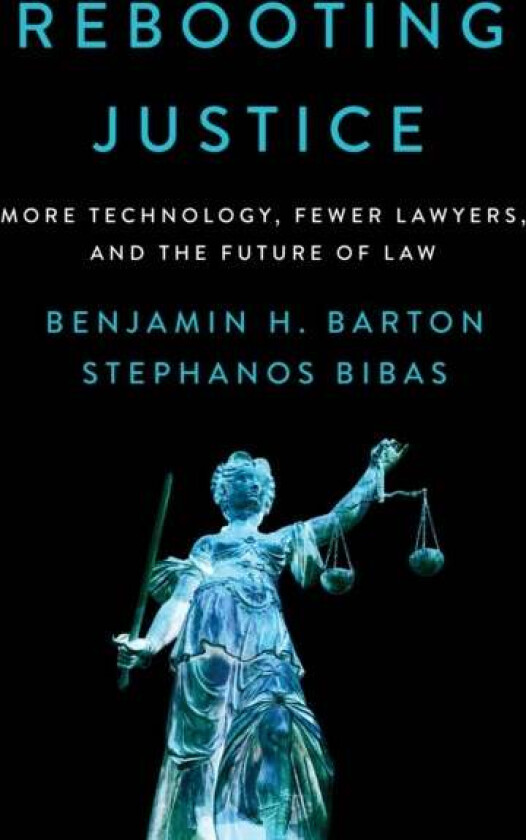 Rebooting Justice av Benjamin H. Barton, Stephanos Bibas