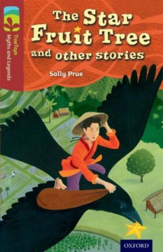 Oxford Reading Tree TreeTops Myths and Legends: Level 15: The Star Fruit Tree And Other Stories av Sally Prue