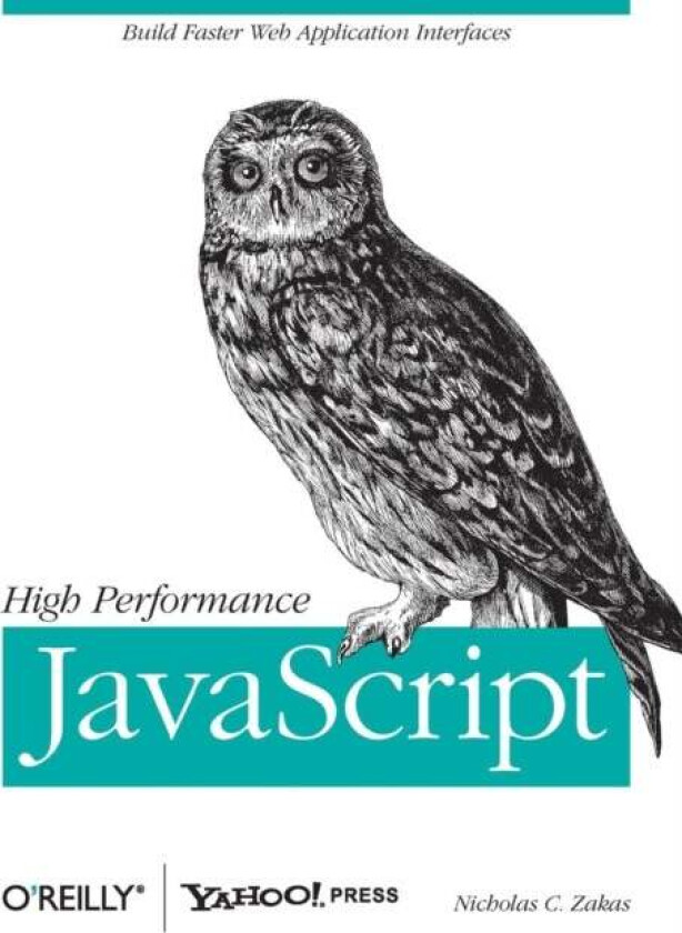 High Performance JavaScript av Nicholas C Zakas