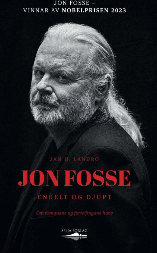 Jon Fosse - enkelt og djupt av Jan H. Landro