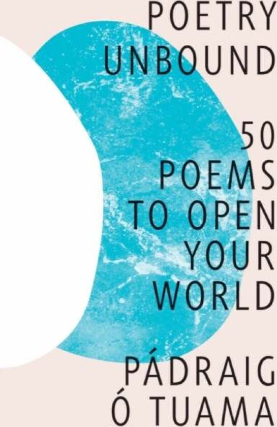 Poetry Unbound - 50 Poems to Open Your World