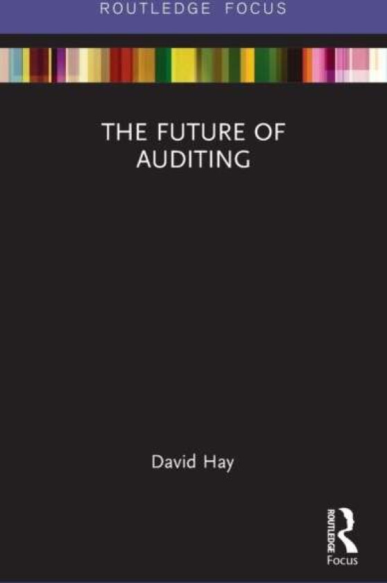 The Future of Auditing av David (University of Auckland NZ) Hay