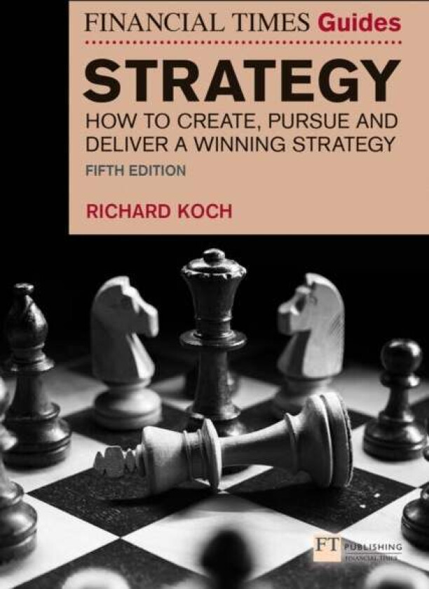 The Financial Times Guide to Strategy av Richard Koch