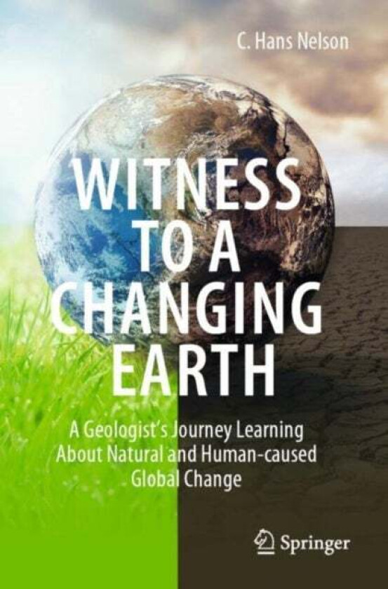 Witness To A Changing Earth av C. Hans Nelson