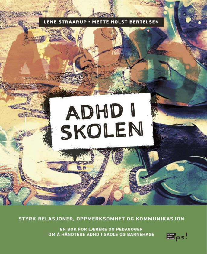 ADHD i skolen av Mette Holst Bertelsen, Lene Straarup