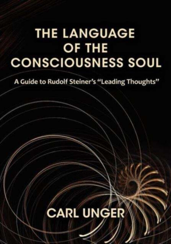 The Language of the Consciousness Soul av Carl Unger