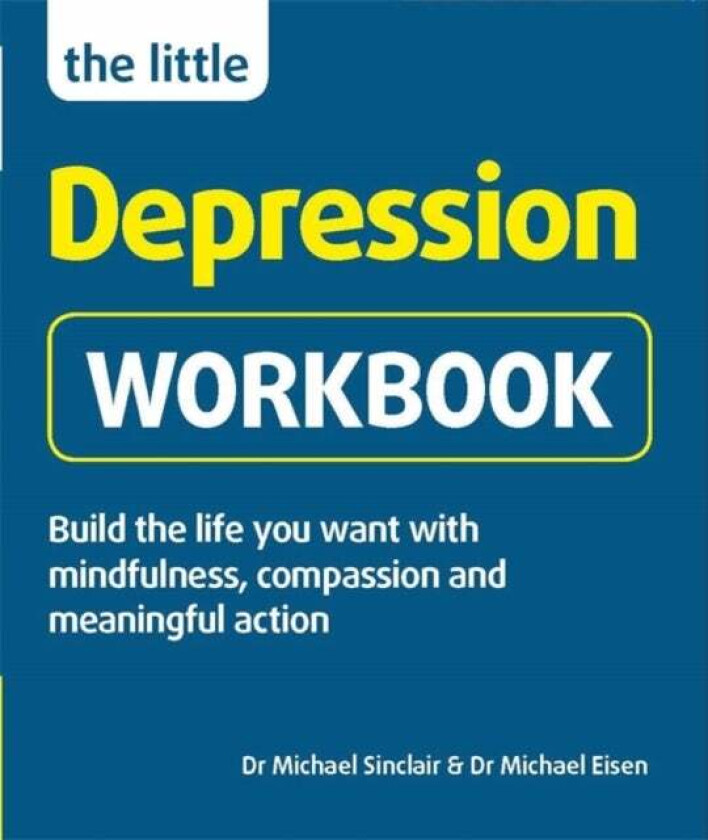 The Little Depression Workbook av Michael Sinclair, Dr Michael Eisen