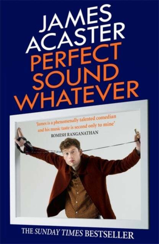 Perfect Sound Whatever av James Acaster