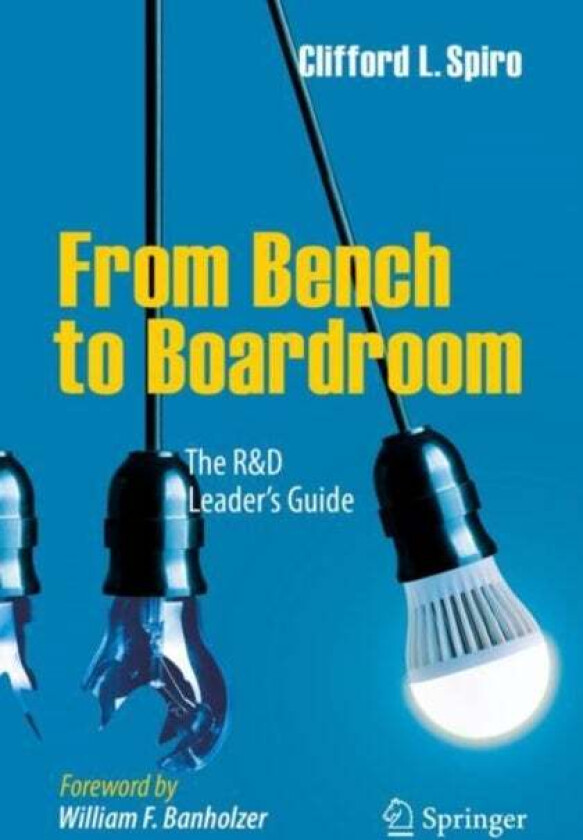 From Bench to Boardroom av Clifford L. Spiro