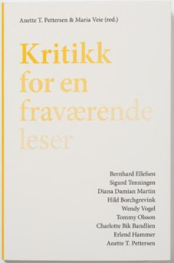 Kritikk for en fraværende leser = Criticism for an absent reader