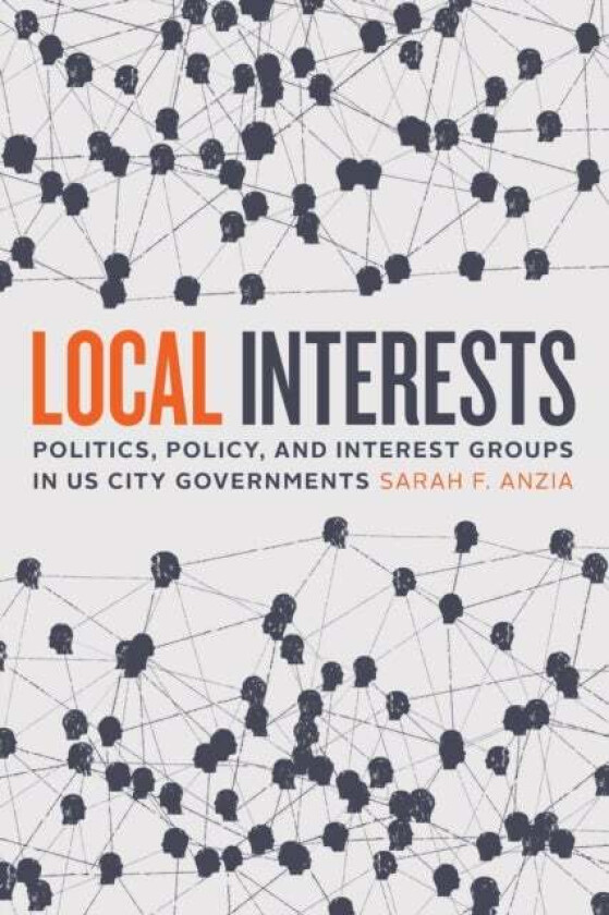 Local Interests av Sarah F. Anzia