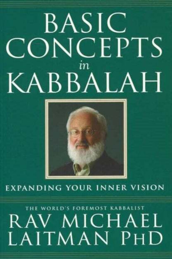 Basic Concepts in Kabbalah av Rav Michael PhD Laitman