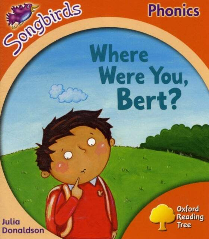 Oxford Reading Tree Songbirds Phonics: Level 6: Where Were You, Bert? av Julia Donaldson