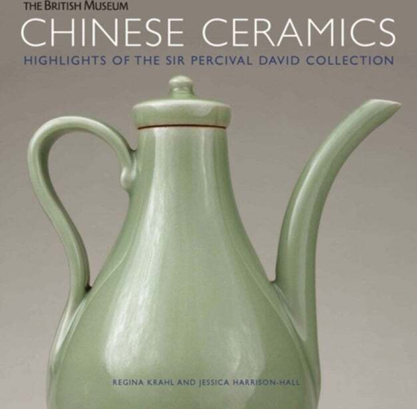 Chinese Ceramics av Regina Krahl, Jessica Harrison-Hall