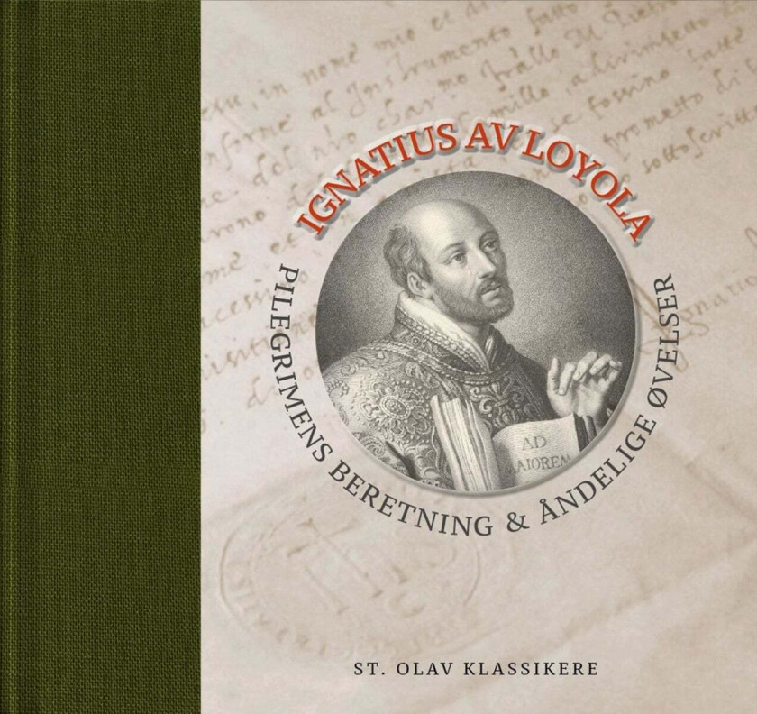 Pilegrimens beretning ; Åndelige øvelser av Ignatius