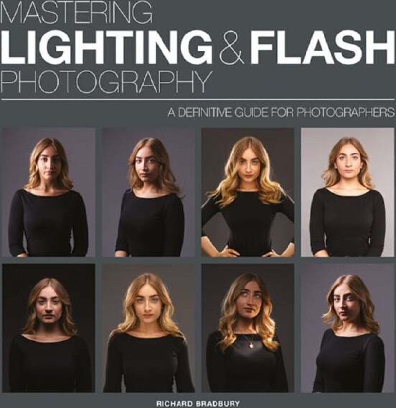 Mastering Lighting & Flash Photography av Richard Bradbury