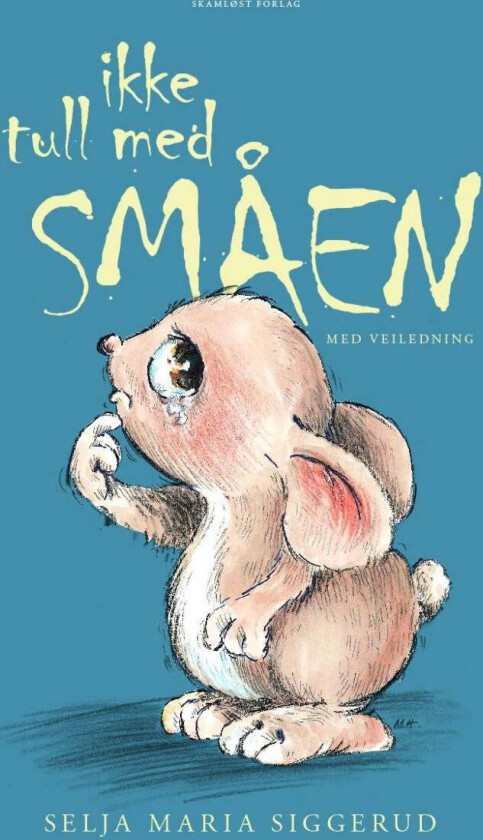 Ikke tull med Småen av Selja Maria Siggerud