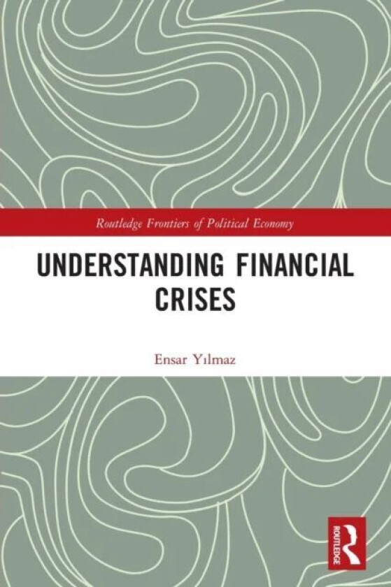 Understanding Financial Crises av Ensar Yilmaz