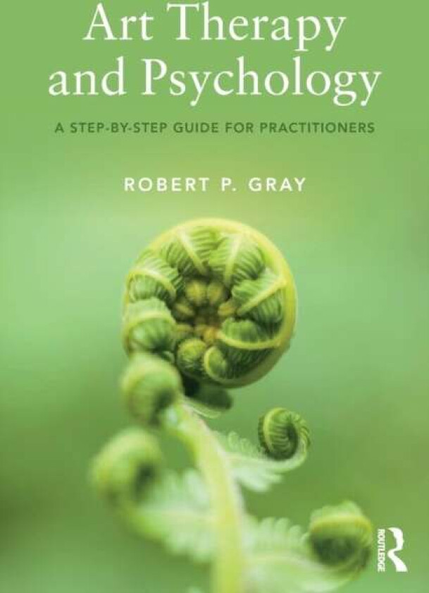 Art Therapy and Psychology av Robert Gray
