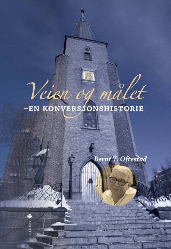 Veien og målet av Bernt T. Oftestad