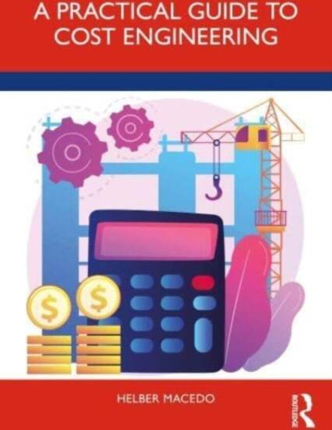 A Practical Guide to Cost Engineering av Helber Macedo