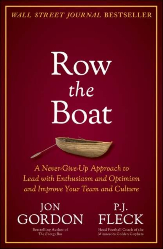 Row the Boat av Jon Gordon, P.J. Fleck