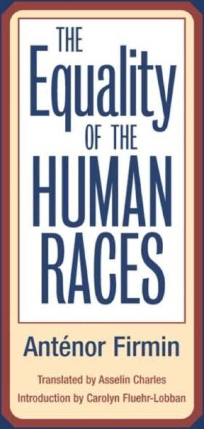 The Equality of Human Races av Antenor Firmin