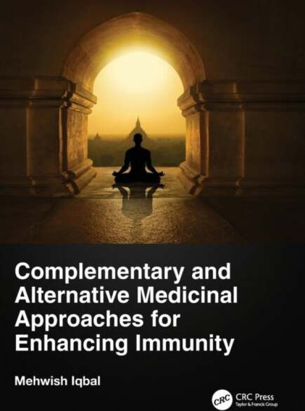 Complementary and Alternative Medicinal Approaches for Enhancing Immunity av Mehwish (Dow University of Health Sciences Sadar Karachi Sindh Pakistan)
