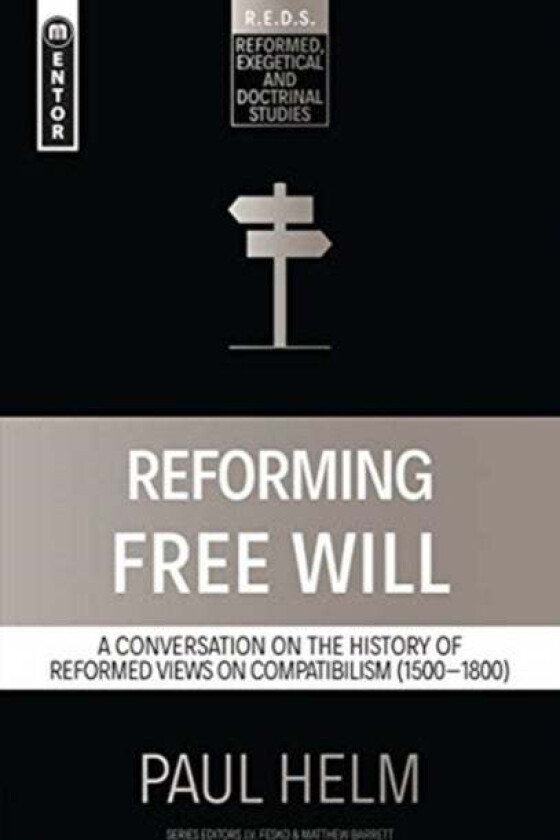 Reforming Free Will av Paul Helm