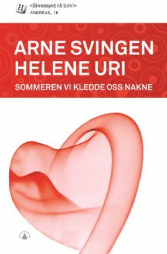 Sommeren vi kledde oss nakne av Arne Svingen, Helene Uri
