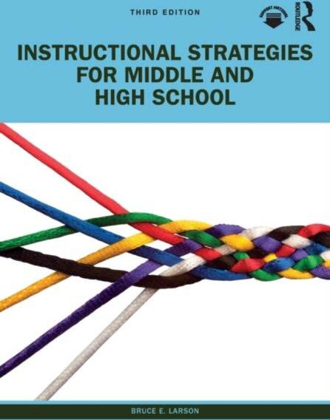 Instructional Strategies for Middle and High School av Bruce E. (Western Washington University USA) Larson