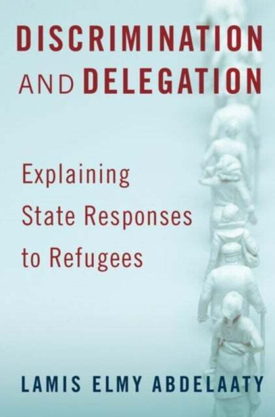 Discrimination and Delegation av Lamis (Assistant Professor of Political Science) Abdelaaty