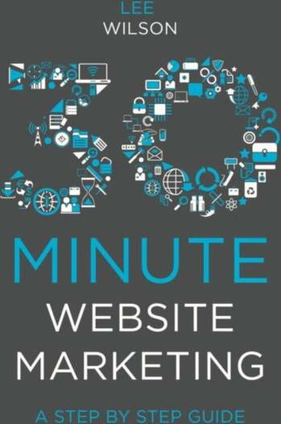 30-Minute Website Marketing av Lee (Vertical Leap UK) Wilson