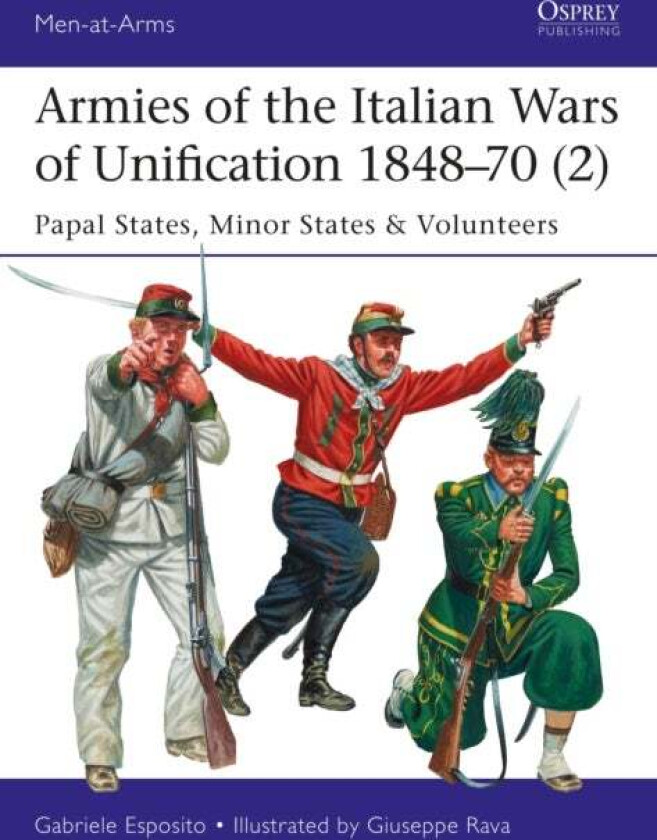 Armies of the Italian Wars of Unification 1848-70 (2) av Gabriele Esposito